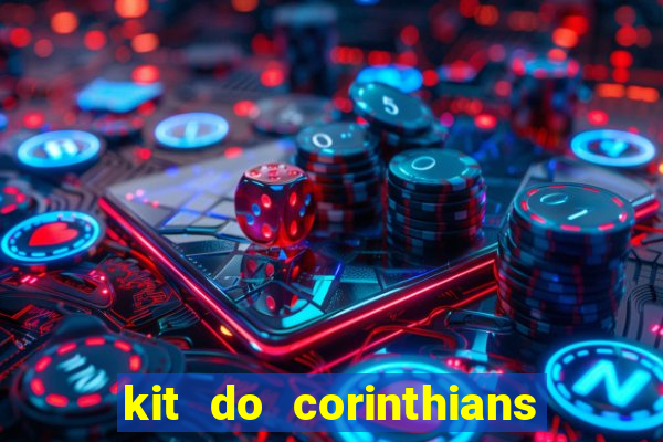 kit do corinthians dls 2021